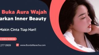 Cara Buka Aura Wajah dan Pancarkan Inner Beauty