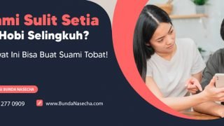 Suami Sulit Setia dan Hobi Selingkuh