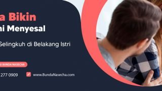 Cara Bikin Suami Menyesal Telah Selingkuh